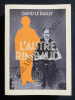 L'AUTRE RIMBAUD. DAVID LE BAILLY