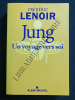 JUNG UN VOYAGE VERS SOI. FREDERIC LENOIR