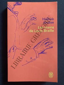 LES MAINS DE LOUIS BRAILLE