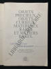 OBJETS PRECIEUX, OBJETS CURIEUX, MATERIAUX RARES ET METIERS RARES.. LES GRANDS ATELIERS