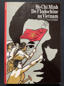 HO CHI MINH DE L'INDOCHINE AU VIETNAM