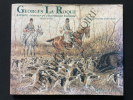 GEORGES LAROQUE Artiste veneur et charmant homme (1839-1932). J.-M. DUNOYER DE SEGONZAC (PRESENTE PAR)
