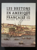LES BRETONS EN AMERIQUE FRANCAISE 1504-2004. MARCEL FOURNIER