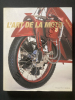 L'ART DE LA MOTO. THOMAS KRENS-CHARLES M. FALCO-MARK C. TAYLOR-JOSE MARQUEZ-HUNTER S. THOMPSON-TED POLHEMUS-DENNIS HOPPER-ART SIMON-IKUYA SATO-MELISSA ...