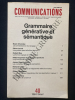 COMMUNICATIONS-N°40-1984-GRAMMAIRE GENERATIVE ET SEMANTIQUE. NOAM CHOMSKY-PIERRE JACOB-ROBERT MAY-HILDA KOOPMAN-DOMINIQUE SPORTICHE-JAMES ...