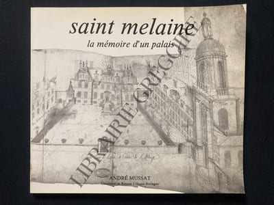 SAINT MELAINE La mémoire d'un palais