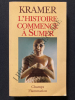 L'HISTOIRE COMMENCE A SUMER. SAMUEL NOAH KRAMER