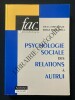 PSYCHOLOGIE SOCIALE DES RELATIONS A AUTRUI. SERGE MOSCOVICI (SOUS LA DIRECTION DE)