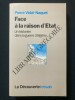 FACE A LA RAISON D'ETAT Un historien dans la guerre d'Algérie. PIERRE VIDAL-NAQUET
