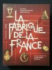 LA FABRIQUE DE LA FRANCE 20 ans d'archéologie préventive. DOMINIQUE GARCIA (SOUS LA DIRECTION DE)