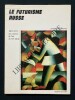 LE FUTURISME RUSSE. JEAN-CLAUDE MARCADE