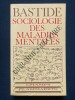 SOCIOLOGIE DES MALADIES MENTALES. ROGER BASTIDE