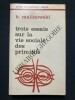 TROIS ESSAIS SUR LA VIE SOCIALE DES PRIMITIFS. BRONISLAW MALINOWSKI