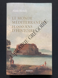 LE MONDE MEDITERRANEEN 15 000 ANS D'HISTOIRE