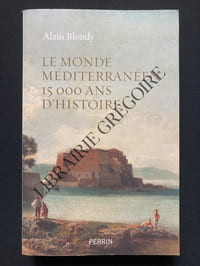 LE MONDE MEDITERRANEEN 15 000 ANS D'HISTOIRE