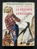 LA RESCAPEE DES KERGUELEN. MARIE-ANTOINETTE DE MIOLLIS-ALBERT CHAZELLE (ILLUSTRATIONS DE)