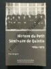HISTOIRE DU PETIT SEMINAIRE DE QUINTIN 1934-1975. YVES MOIGNO	