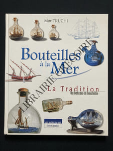 BOUTEILLES A LA MER LA TRADITION DU BATEAU EN BOUTEILLE