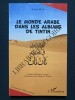LE MONDE ARABE DANS LES ALBUMS DE TINTIN	. LOUIS BLIN	
