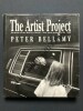 THE ARTIST PROJECT PORTRAITS OF THE REAL ART WORLD-NEW YORK ARTISTS 1881-1990	. PETER BELLAMY	