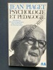 PSYCHOLOGIE ET PEDAGOGIE	. JEAN PIAGET	