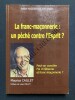 LA FRANC-MACONNERIE: UN PECHE CONTRE L'ESPRIT? Peut-on concilier Foi chrétienne et franc-maçonnerie?	. MAURICE CAILLET	