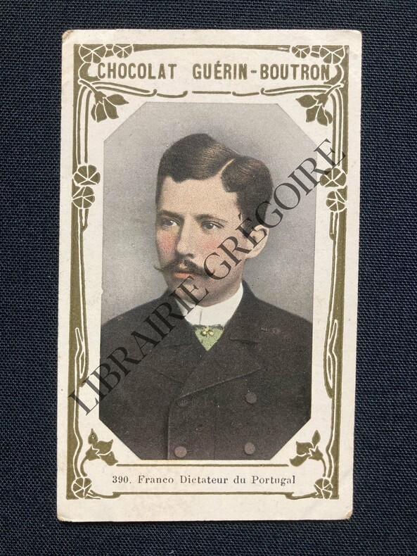 FRANCO-DICTATEUR DU PORTUGAL-IMAGE PUBLICITAIRE GUERIN BOUTRON	. 