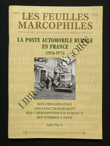 LES FEUILLES MARCOPHILES-JUIN 2007-LA POSTE AUTOMOBILE RURALE EN FRANCE (1926-1971) Son organisation Son fonctionnement Ses correspondants postaux Ses timbres à date