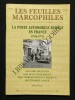 LES FEUILLES MARCOPHILES-JUIN 2007-LA POSTE AUTOMOBILE RURALE EN FRANCE (1926-1971) Son organisation Son fonctionnement Ses correspondants postaux Ses ...