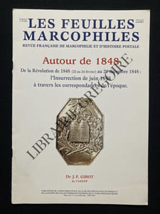 LES FEUILLES MARCOPHILES-DEUXIEME TRIMESTRE 1998-AUTOUR DE 1848 De la Révolution de 1848 (22 au 24 février) au 20 décembre 1848: l'Insurrection de juin 1848 à travers les correspondances de l'époque	