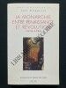 LA MONARCHIE ENTRE RENAISSANCE ET REVOLUTION 1515-1792	. JOEL CORNETTE (SOUS LA DIRECTION DE)	