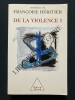 DE LA VIOLENCE I	. FRANCOISE HERITIER (SEMINAIRE DE)	