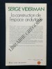 LA CONSTRUCTION DE L'ESPACE ANALYTIQUE	. SERGE VIDERMAN	