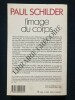 L'IMAGE DU CORPS Etude des forces constructives de la psyché	. PAUL SCHILDER	