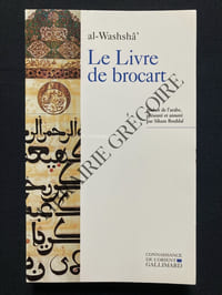 LE LIVRE DE BROCART ou La société raffinée de Bagdad au Xe siècle	