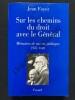 SUR LES CHEMINS DU DROIT AVEC LE GENERAL Mémoires de ma vie politique 1944-1988	. JEAN FOYER-SABINE JANSEN (AVEC LA COLLABORATION DE)	