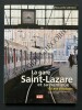 LA GARE SAINT-LAZARE ET SA BANLIEUE 150 ANS D'HISTOIRE	. DIDIER LEROY-PAUL-HENRI BELLOT-SAMUEL DELZIANI	