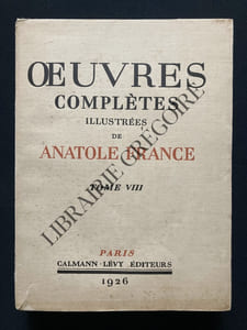 OEUVRES COMPLETES ILLUSTREES-TOME VIII-LA ROTISSERIE DE LA REINE PEDAUQUE-LES OPINIONS DE JEROME COIGNARD