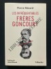LES INFREQUENTABLES FRERES GONCOURT	. PIERRE MENARD	