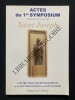 ACTES DU 1 ER SYMPOSIUM SAINT JOSEPH-COTIGNAC, LES 7 ET 8 JUIN 2008	. 