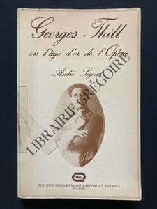 GEORGES THILL OU L'AGE D'OR DE L'OPERA