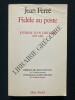 FIDELE AU POSTE-JOURNAL D'UN CRITIQUE 1978-1986	. JEAN FERRE	