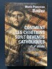 COMMENT LES CHRETIENS SONT DEVENUS CATHOLIQUES Ier-Ve si&egrave;cle	. MARIE-FRANCOISE BASLEZ	