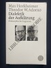 DIALEKTIK DER AUFKLARUNG Philosophische Fragmente. MAX HORKHEIMER-THEODOR W. ADORNO