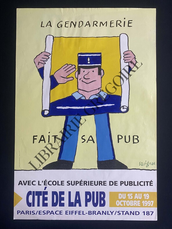 LA GENDARMERIE FAIT SA PUB-AFFICHE-CITE DE LA PUB-DU 15 AU 19 OCTOBRE 1997. RAYMOND SAVIGNAC