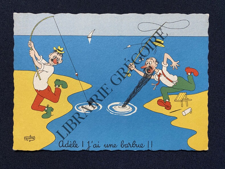 CARTE POSTALE-ADELE! J'AI UNE BARBUE!!. ALBERT DUBOUT