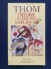 PREDIRE N'EST PAS EXPLIQUER Entretiens avec Emile No&euml;l. RENE THOM