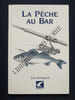 LA PECHE AU BAR. ERIC BERREGARD