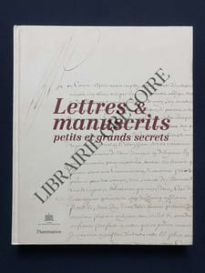 LETTRES ET MANUSCRITS PETITS ET GRANDS SECRETS