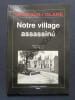 ORADOUR/GLANE NOTRE VILLAGE ASSASSINE. ANDRE DESOURTEAUX-ROBERT HEBRAS
